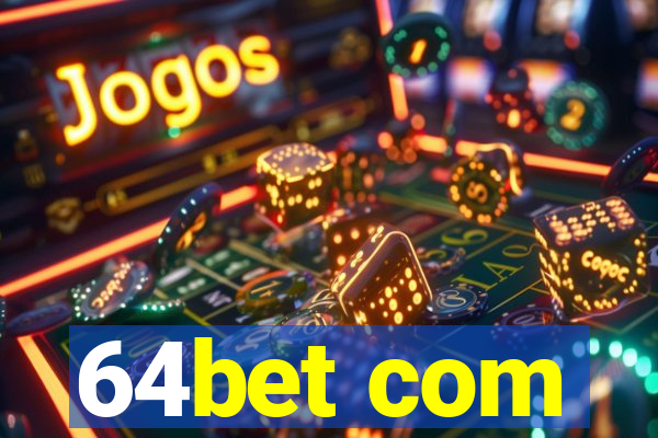 64bet com